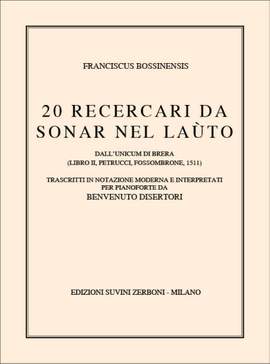 Bossinensis, F: Venti Ricercari da Sonar nel Lauto