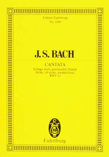 Bach, J S: Cantata No. 53 (Funeral music) BWV 53