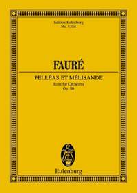 Fauré, G: Pelléas et Mélisande op. 80
