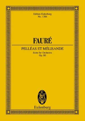 Fauré, G: Pelléas et Mélisande op. 80