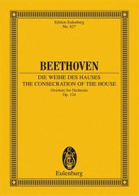 Beethoven, L v: Die Weihe des Hauses (The Consecration of the House) op. 124