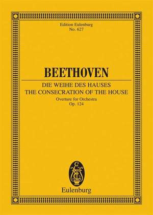 Beethoven, L v: Die Weihe des Hauses (The Consecration of the House) op. 124