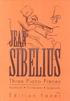 Sibelius, J: Three Piano Pieces