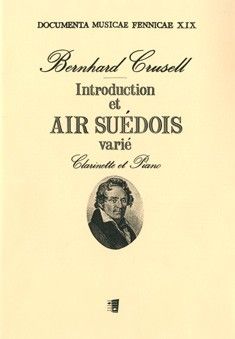 Crusell, B H: Introduction et Air suédois varié op. 12