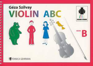 Szilvay, G: Colourstrings Violin ABC Book B Vol. B