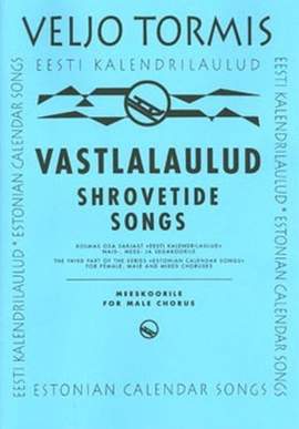 Tormis, V: Estonian Calendar Songs/ Shrovetide Songs