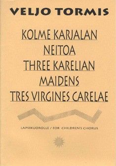 Tormis, V: Three Karelian Maidens
