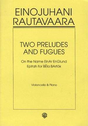 Rautavaara, E: Two Preludes and Fugues