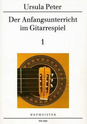 Peter, U: Der Anfangsunterricht im Gitarrespiel Vol. 1