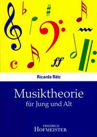 Raetz, R: Musiktheorie für Jung und Alt