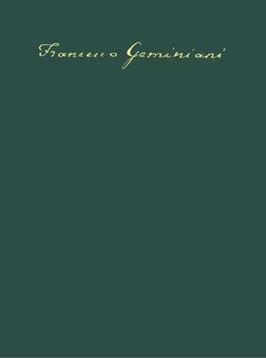 Geminiani, F: Opera Omnia Vol.8 op.1 & 3 H.126-131, H121-123 & H124-125