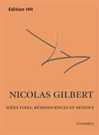 Gilbert, N: Idées fixes, réminiscences et résidus