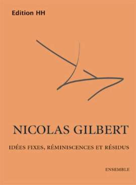 Gilbert, N: Idées fixes, réminiscences et résidus