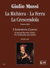 Mussi, G: La Richiera, La Ferra, La Crescendola. 3 Instrumental Canzonas (Venezia 1620)