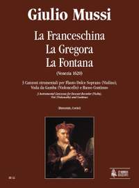 Mussi, G: La Franceschina, La Gregora, La Fontana. 3 Instrumental Canzonas (Venezia 1620)