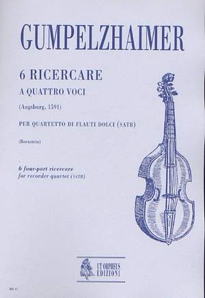 Gumpelzhaimer, A: 6 four-part Ricercare