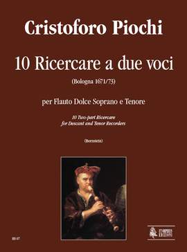 Piochi, C: 10 two-part Ricercare (Bologna 1671/73)