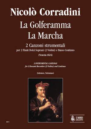 Corradini, N: La Golferamma, La Marcha. 2 Instrumental Canzonas