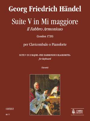 Handel, G F: Suite No. 5 in E major The Harmonious Blacksmith (London 1720)