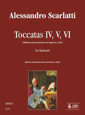 Scarlatti, A: Toccatas IV, V, VI (Biblioteca del Conservatorio di Napoli ms. 9478)