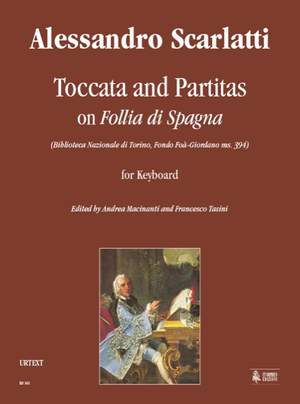 Scarlatti, A: Toccata and Partitas on Follia di Spagna (Biblioteca Nazionale di Torino, Fondo Foà-Giordano ms. 394)