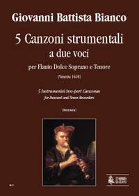 Bianco, G B: 5 Instrumental two-part Canzonas (Venezia 1610)