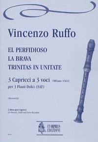 Ruffo, V: El Perfidioso, La Brava, Trinitas in Unitate. 3 three-part Capricci