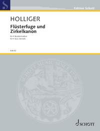 Holliger, H: Flüsterfuge und Zirkelkanon