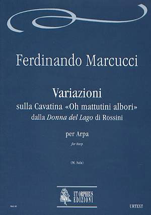 Marcucci, F: Variations on the Cavatina Oh mattutini albori from Rossini’s Donna del Lago
