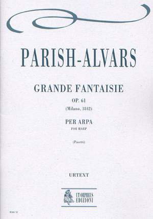 Parish-Alvars, E: Grande Fantaisie (Milano 1842) op. 61
