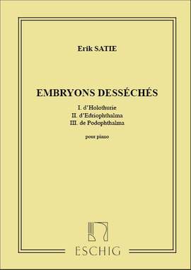 Satie: Embryons desséchés