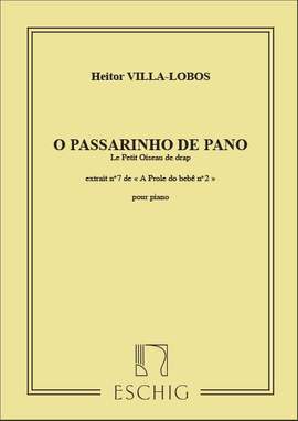 Villa-Lobos: O Passarinho de Panno (A Próle do Bébé Vol.2, No.7)