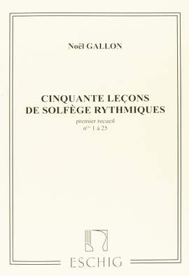 Noël-Gallon: 50 Leçons de Solfège rythmiques Vol.1: No.1 - No.25