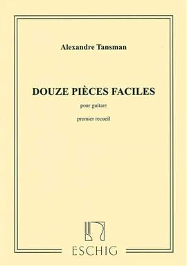 Tansman: 12 Pièces faciles Vol.1