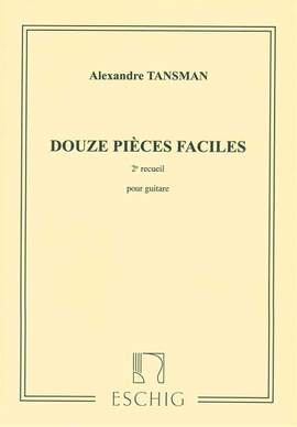 Tansman: 12 Pièces faciles Vol.2