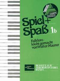 Maurer, W: Spiel und Spaß Vol. 1b