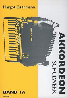 Eisenmann, M: Akkordeon-Schulwerk Vol. 1a