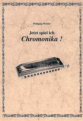 Weixler, W: Jetzt spiel ich Chromonika!
