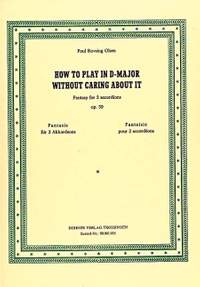 Olsen, P R: How to play in D-major without caring about it D major op. 59