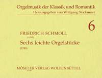 Schmoll, F: Sechs leichte Orgelstücke