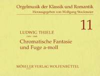 Thiele, L: Chromatic fantasia and fugue A minor 11