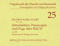 Karg-Elert, S: Introduktion, Passacaglia und Fuge über B-A-C-H op. 150