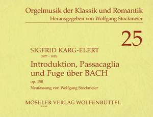 Karg-Elert, S: Introduktion, Passacaglia und Fuge über B-A-C-H op. 150 25