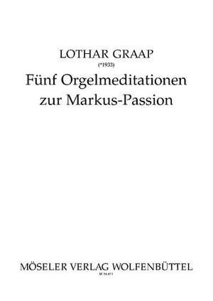 Graap, L: Five meditations for the St Mark Passion