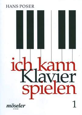 Poser, H: Ich kann Klavier spielen Vol. 1