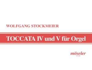 Stockmeier, W: Toccata No. 4 und No. 5 Wk 277 / Wk 280