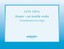 Eben, P: Amen - es werde wahr