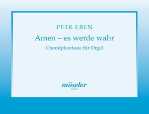 Eben, P: Amen - es werde wahr