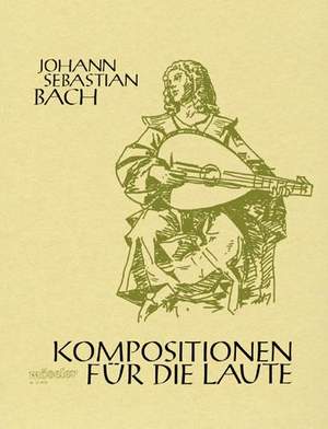 Bach, J S: Compositions for the lute
