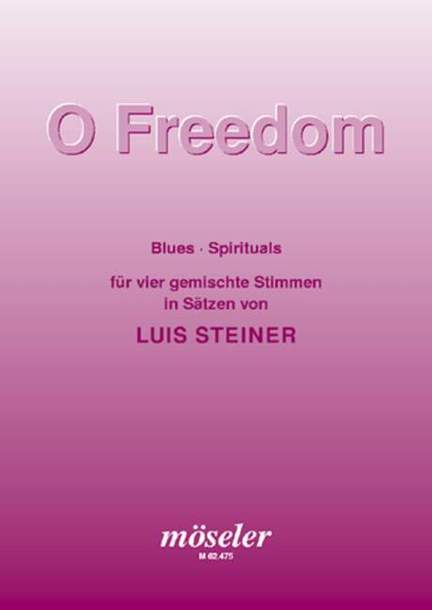 Steiner, L: O Freedom
